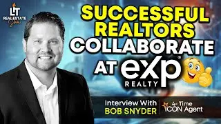 Exclusive With BOB SNYDER: How eXp Fuels Realtor Success? | Lit Real Estate Show Episode 006