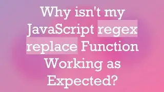 Why isn't my JavaScript regex replace Function Working as Expected?