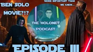 Discussing THE HUNT FOR BEN SOLO - The Holonet Podcast EPISODE 3