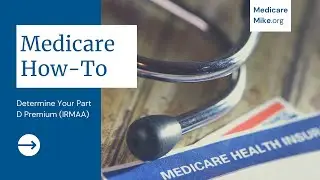 Medicare How To | Determine Your Part D Premium (IRMAA)
