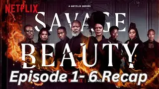 SAVAGE BEAUTY SEASON 2, EP1-6 RECAP |  DID DON DIE? WILL ZINHLE RETURN? WHAT NEXT!?