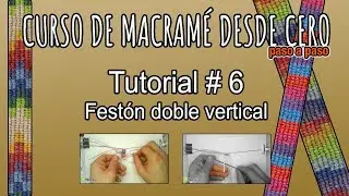 Curso MACRAMÉ desde CERO | Tutorial #6 | FESTÓN doble VERTICAL |