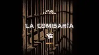 Bajo Palabra - La Comisar&iacute;a (1000.Ton Rkt Villero)
