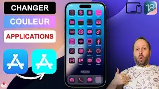 Comment Changer Couleur des ic&ocirc;nes d'Application ( iPhone / iPad - iOS 18 )