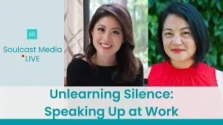 Unlearning Silence: Speaking Up at Work | Soulcast Media LIVE w/ Elaine Lin Hering