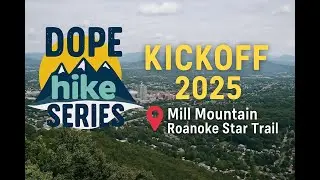 DOPE HIKE SERIES ⛰️ - KICKOFF 2025 - 📍Mill Mountain Roanoke Star Trail