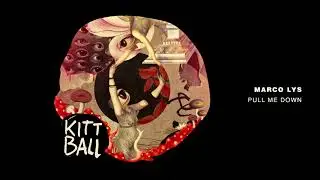 Marco Lys - Pull Me Down [Kittball Records]