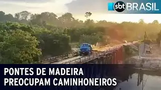 Condi&ccedil;&otilde;es de pontes de madeira na Transamaz&ocirc;nica preocupam caminhoneiros | SBT Brasil (25/07/23)