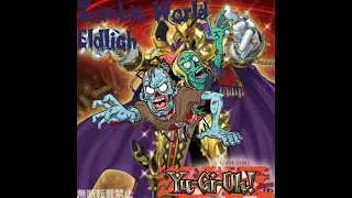 Eldlich zombie world deck profile May 2020