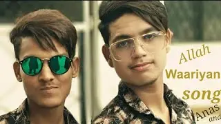 Allah Waariyan song cover video Anas Qureshi