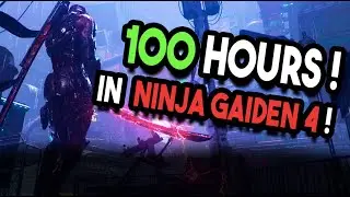 This is What 100 HOURS! In Ninja Gaiden 4 Looks Like!