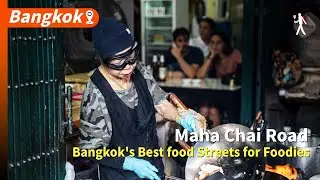 Maha Chai Road. Bangkok's Best food Streets for Foodies.