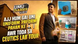 AJJ HUM GAI UNI UNIFORM PAHAN KE 🤵 | AWR TODA SA CEUTICS LAB TOUR | UMU DIARIES VLOG 8