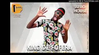 King De Fofera   Quero Mimo - Afro House