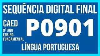 9&ordm; ANO E.F - SEQU&Ecirc;NCIA DIGITAL FINAL SDF P0901 - L&Iacute;NGUA PORTUGUESA P0901