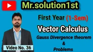 Engg Mathematics| Gauss Divergence Theorem & Problem| By Deepak Sir