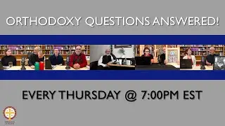 Orthodoxy Questions Answered! Snow Day Edition #249 (1/15/26)