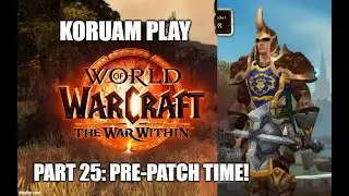 Let's Play World of Warcraft Dragonflight - Human Warrior Part 25 - Pre-patch time!