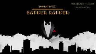 Eminent Emzz - Dapper Rapper [prod. Wzy_ABK]