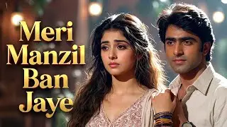 Meri Manzil Ban Jaye | Golden Era Melodies | Classic Old Hindi Love Songs