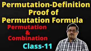 Definition of Permutation | Proof of Permutation Formula | Permutation & Combination Class-11
