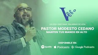Manten tus manos en alto | Pastor Modesto Cedano - Iglesia Cristiana Palabras de Vida