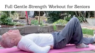 Full Gentle Strength Workout for Seniors