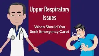 Upper Respiratory - Should I Go To The Emergency Room