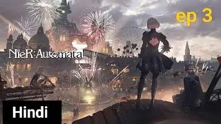 Nier: Automata Ver1.1a || episode 3 explained in Hindi || by anime buddy..n ||