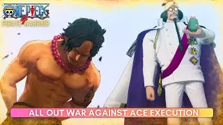 Pirates Vs Marines || All Out War Against ACE Execution || One Piece: Pirate Warriors 4 (2024)