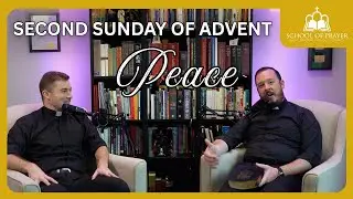 Episode 2: Peace | School of Prayer Advent Series | St. Timothy Catholic Church, Lutz