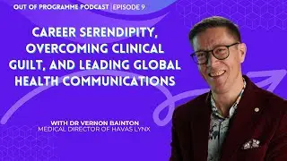 Vernon Bainton on Career Serendipity and Leading Global Health Communications