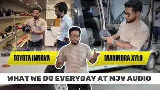 Inside MJV Audio Workshop | Mahindra Xylo & Toyota Innova Installations 