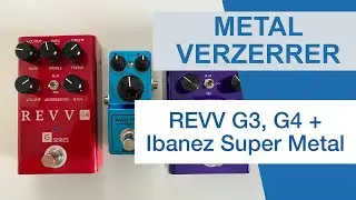 [test] Metal Verzerrer: Revv G3, Revv G4 und Ibanez Super Metal Mini