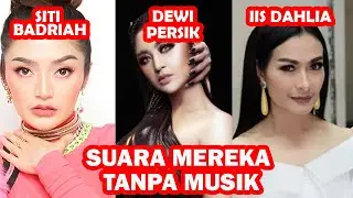 BEGINI SUARA MEREKA TANPA MUSIK (Part. 2)