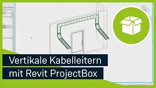 Revit ProjectBox: Einfaches konstruieren von vertikalen Kabelleitern