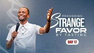 Day 17 | Provoking Strange Favor by Fasting | Part XVII | Pastor Tony Osborn | 28th Jan 2026