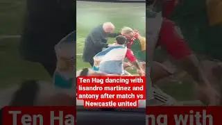 Ten Hag dancing with lisandro martinez and antony after match vs Newcastle united #tenhag #lisandro