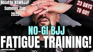 No-Gi BJJ Fatigue Training Pt.1 | Road to NSWBJJF Summer Cup 2025