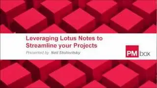Leveraging Lotus Notes to Streamline your Projects