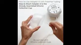 How to use @Legendairy Milk's Silicone Collection Cups' Adapter A with Freemie Pump's Tubing