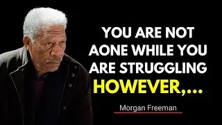 Life Changing Advice Given by Morgan Freeman and Many Others