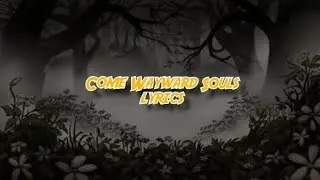 Over the Garden wall-Come wayward souls lyrics official