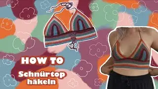 HOW TO: bauchfreies geschnürtes Top häkeln | als Anfänger*in | Anleitung: einfaches Häkeltop