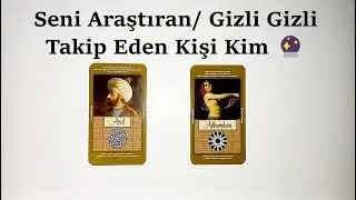 Seni Araştıran-Gizli Gizli Takip Eden Kişi Kim🔮Deste Seç 🔮