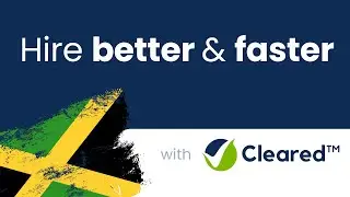 Jamaica: Hire Better Employees and Faster &mdash;&nbsp;with Cleared&trade;