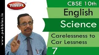 Carelessness to Car Lessens-7 : Science | English Main Course Book | Class 10