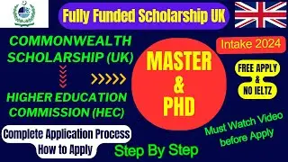 How to Apply Commonwealth Scholarship UK Govt (Master & PhD)| HEC Pakistan Scholarship| All Details