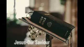 Jesus-Our Saviour