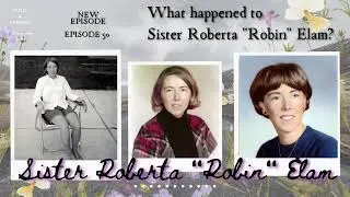 Cold and Missing: Sister Roberta &lsquo;Robin&rsquo; Elam
